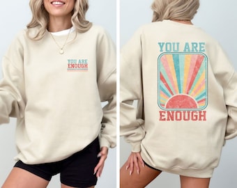 Retro You Are Enough Sweatshirt, You Are Enough Sweatshirt,Self Love Hoodie,Positivity Sweater,Self Motivation Sweatshirt,Mental Health Gift