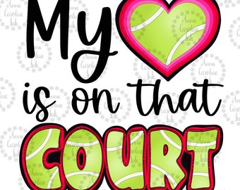 Tennis Mom Digital Sublimation File|Tennis Mom PNG Digital Download|Hand Drawn Design|Tennis My Heart is on That Court|Mothers Day Gift