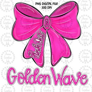 May include: Pink ribbon with the words "Pink Out" and "Golden Wave" in a pink and white font. The ribbon is tied in a bow with a pink and white ribbon in the center.