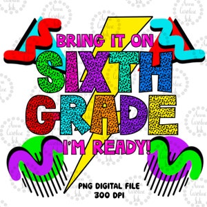 Sixth Grade Tshirt Design PNG File for Sublimation|Sixth Grade PNG|Grade Level Png|90s Rad Tshirt PNG Design|Tshirt Design for Sixth Grader