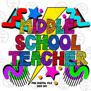 Middle School Teacher Tshirt Design PNG File for Sublimation|Middle School Teacher Tshirt PNG|90s Vintage PNG Design for Middle School