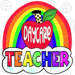 Daycare Teacher Digital File for Sublimation|Teacher Apple Clip Art|Teacher Rainbow PNG|School PNG|Hand Drawn Teacher PNG|Rainbow png