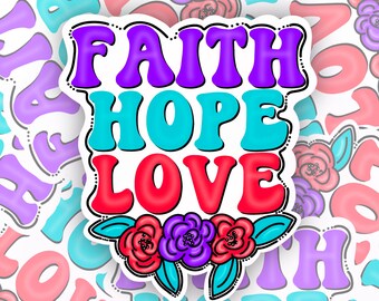 FAITH HOPE LOVE Sticker, Affirmative Decal, Positive Christian Sticker, Handmade Vinyl Stickers, Bible Verse Stickers