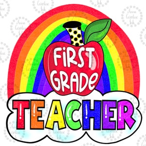 First Grade Teacher Digital File for Sublimation|Teacher Apple Clip Art|Teacher Rainbow PNG|School PNG|Hand Drawn Teacher PNG