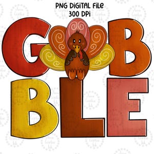 May include: A digital illustration of the word "GOBBLE" with a cartoon turkey in the centre. The letters are in shades of red, orange, and yellow with a textured background. The turkey is brown with a red wattle and a yellow beak.