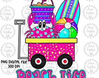 May include: A pink wagon with yellow trim and black wheels filled with beach items. The wagon is filled with a pink and blue beach ball, a blue and purple bucket with sand, a pink crab, and a blue and yellow surfboard. The text "Beach Life" is written in pink, blue, and yellow glitter letters below the wagon.