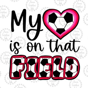 Soccer Mom PNG Digital File|Sports PNG File for Sublimation|Hand Drawn Digital Design|Soccer My Heart is on that Field PNG|Mothers Day Gift