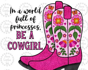 Fichier PNG de bottes de cowboy florales | Conception par sublimation | Design de chemise DTF | Ouest | Botte de cow-girl à fleurs | Soyez une cow-girl