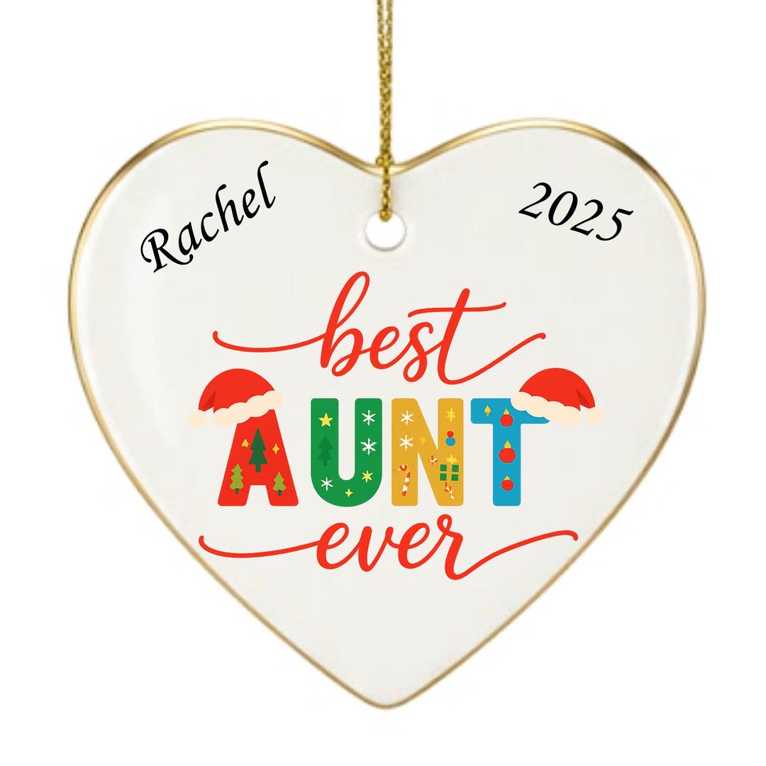2025 Personalized Best Aunt Ever Christmas Ornament – Heart-shaped ...