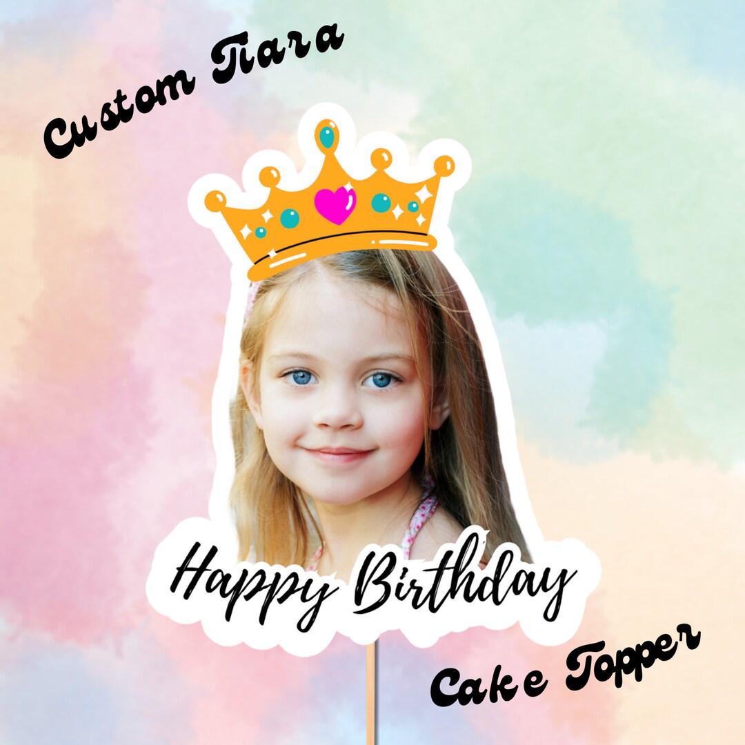 Custom Face Cake Topper Personalized Cake Topper Tiara Princess Custom Image & Text Party Picks