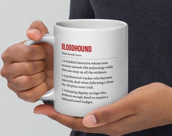 Bloodhound Mug - 11oz, 15oz, 20oz | FBI Nose Detective Coffee Cup | Hound Owner Gift | Funny Dog Mug | Dishwasher Safe