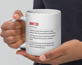 Shih Tzu Mug - 11oz, 15oz, 20oz | Royal Snorting Coffee Cup | Shih Tzu Owner Gift | Funny Dog Mug | Dishwasher Safe