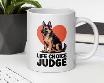 German Shepherd Life Choice Judge Mug – Judgmental Dog, Humor Gift