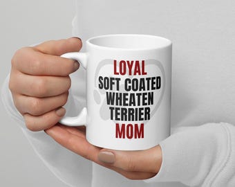Soft Coated Wheaten Terrier Mug – Loyal Soft Coated Wheaten Terrier Mom | Funny Dog Lover Gift | My Heart Pets™