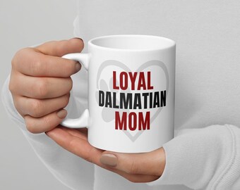 Dalmatian Mug – Loyal Dalmatian Mom | Funny Dog Lover Gift | My Heart Pets™