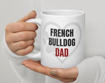 French Bulldog Mug – French Bulldog Dad | Funny Dog Lover Gift | My Heart Pets™
