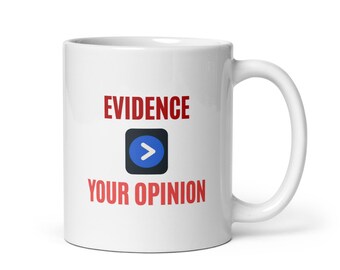 Evidence Over Opinion Mug: Funny Gift for Lawyers, Proof Mug