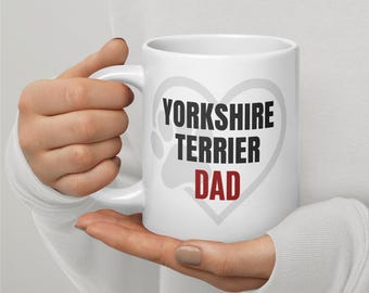 Yorkshire Terrier Mug – Yorkshire Terrier Dad | Funny Dog Lover Gift | My Heart Pets™