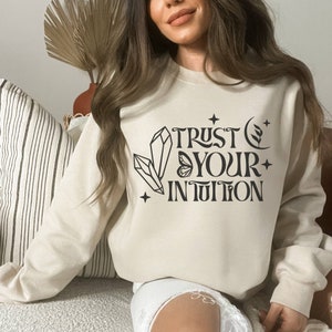 Trust Your Intuition Sweatshirt: Spiritual Chakra Design