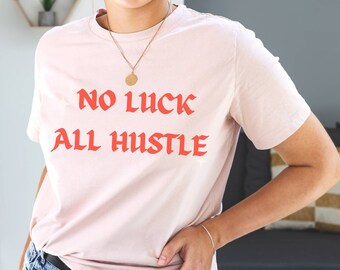 Camiseta "Sin suerte, todo es esfuerzo", para mamás de pequeñas empresas, camiseta motivacional para mamás
