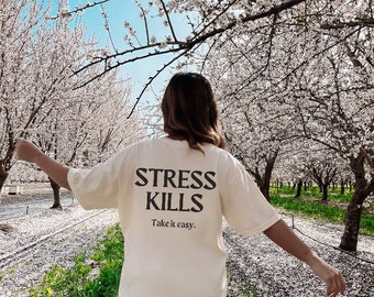 Stress kills graphic tee, empowerment shirt, mental health awareness shirt, FRONT & BACK