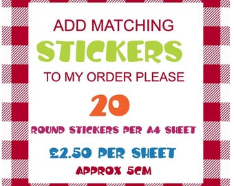 Add on matching round 5cm stickers to my order please - 20 stickers per A4 sheet