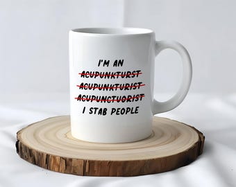 Acupuncturist Mug, Coffee Mug, Acupuncturist Gift Idea, Coffee Cup, Gift for Acupuncturist
