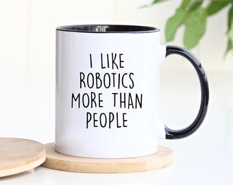 Robotics Mug, Robotics Gifts, Gift for Robotics Lover, Gift for Him, Gift for Her, Personalized Mug, Customized Mug, Personalized Gift