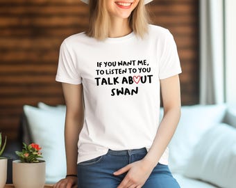 Swan Shirt, Swan Gift Idea, Swan Tee, Swan T-Shirt, Gift for Swan Lover