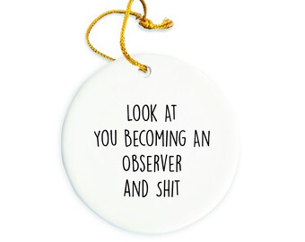 Observer Ornament, Observer Christmas Ornament, Observer Christmas tree Ornament, Observer Gift, Christmas Decorations