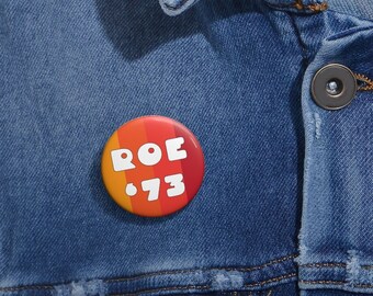 Ganancias donadas a Planned Parenthood-ROE '73 Pro-Roe Pro-Choice Pin Button para el derecho al aborto/Derechos de la mujer - Estilo retro