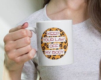 Las ganancias se donaron a Planned Parenthood-Keep Your Laws Off My Body Taza a favor de la elección con estampado de leopardo para el derecho al aborto/derechos de la mujer