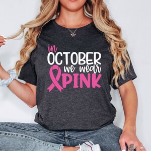 In October We Wear Pink Shirt, Breast Cancer Awareness Shirt, Custom Cancer Support Gift, Cancer Tee, Pink Ribbon Shirt, Breast Cancer Shirt