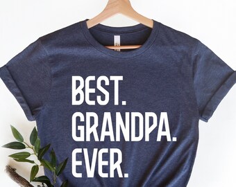 Grandpa Gift - Best Grandpa Ever Shirt - Funny Shirts for Men - Fathers Day Gift - Birthday Gift for Grandpa - Grandpa Shirt - Grampy Shirt