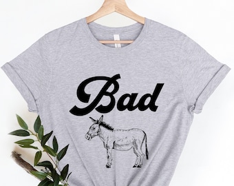 Funny Bad Ass Donkey T Shirt, T-shirts for Men and Women