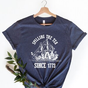 Spilling The Tea Since 1773 Shirt, History Teacher Gift,  Historian Gift,Funny History Teacher Shirt, Patriotic Teacher, History Lover Shirt