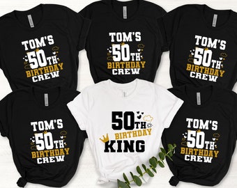 Custom Birthday King And Crew Tee Shirt, Personalized 50th Birthday King T Shirt, Birthday Crew T Shirt, Birthday King Your Name On Shirt