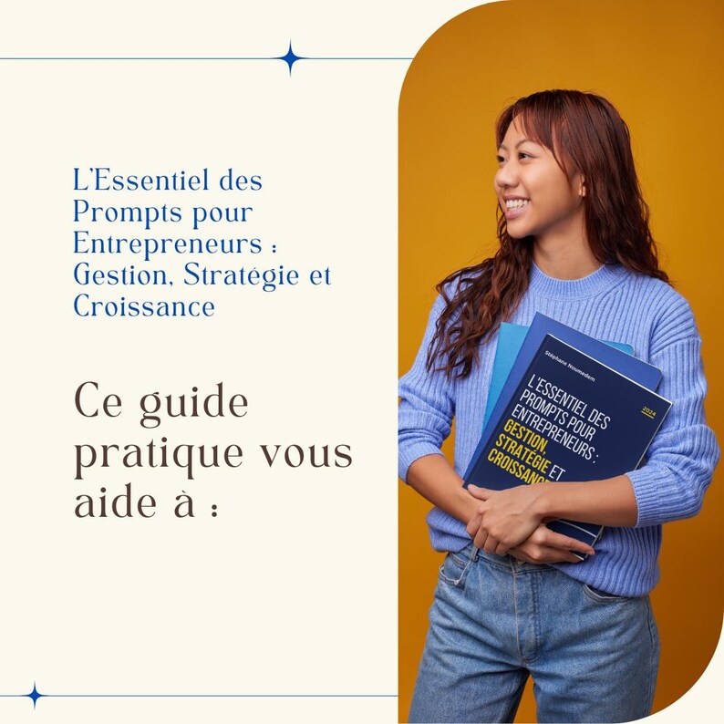 K&ouml;nnte beinhalten: Ein blaues Buch mit dem Titel "L'Essentiel des Prompts pour Entrepreneurs: Gestion, Strat&eacute;gie et Croissance" und eine Frau, die das Buch vor einem gelben Hintergrund h&auml;lt.