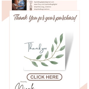 May include: Thank you for your purchase! Watercolor illustration of a green leafy branch with the text "Thank you" in a handwritten font. A brown button with the text "CLICK HERE" is below the illustration. The text "Sincerely, Nicole" is below the button with the text "Nicole Tetera" below that.