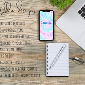 May include: A wooden table with a laptop, a notebook, a pen, a pair of glasses, and a smartphone with a tie-dye background. The smartphone screen displays the word "Canva". The text on the left side of the image reads "Fully Editable Designs" and lists features such as instant access after purchase, moving, deleting, and resizing items, changing font style, color, and size, changing the background, adding text and images, using any device to edit, accessing thousands of elements, saving and downloading in multiple formats, and printing at home or through a printing service.