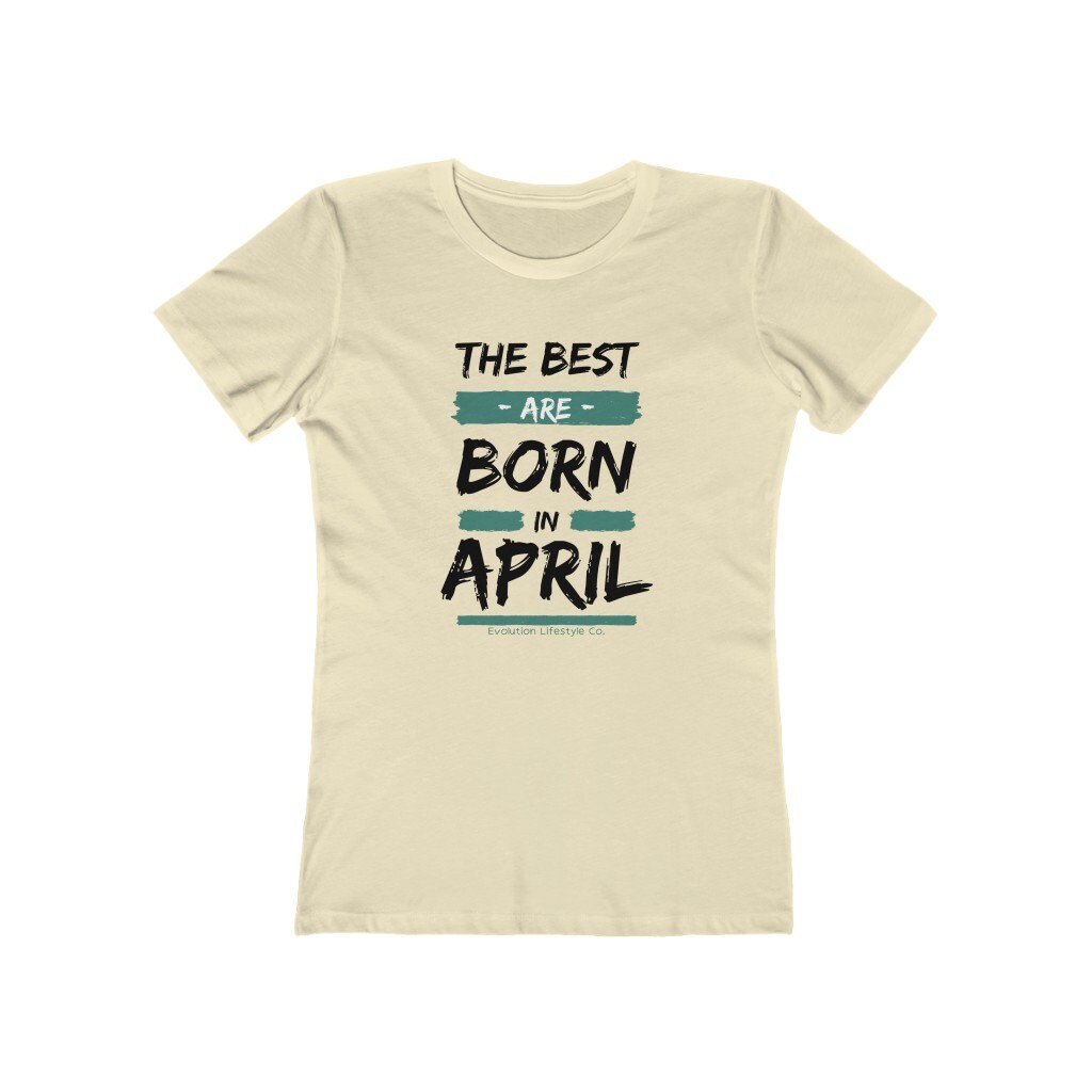 Discover April Birthday T-Shirt, Women's "The Best Are Born In April" Birthday T-Shirt