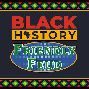 Black History Friendly Feud! | PowerPoint Trivia Game | Celebrate Black Culture! | Fun virtual or in-person!