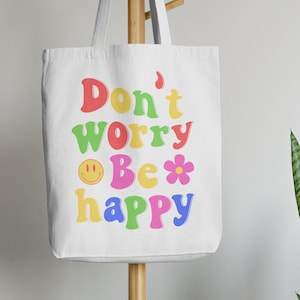 Don&#39;t Worry Be Happy SVG PNG、トートバッグ SVG、トレンディ SVG、トートバッグ用 SVG、トートバッグ デザイン、Cricut、ビーチバッグ SVG、おむつバッグ、ブックバッグ SVG