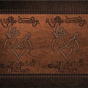 A Little Country, A Whole Lot Redneck Leather-look 20oz Skinny/Straight Tumbler Wrap - PNG, Sublimation