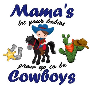 Mama's laten je baby's opgroeien tot cowboys - JPEG, PNG