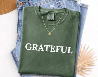 Grateful T Shirt Comfort Colors, Minimalist Gratitude Tee, Thankful Everyday Wear, Inspirational Clothing, Religious Tee