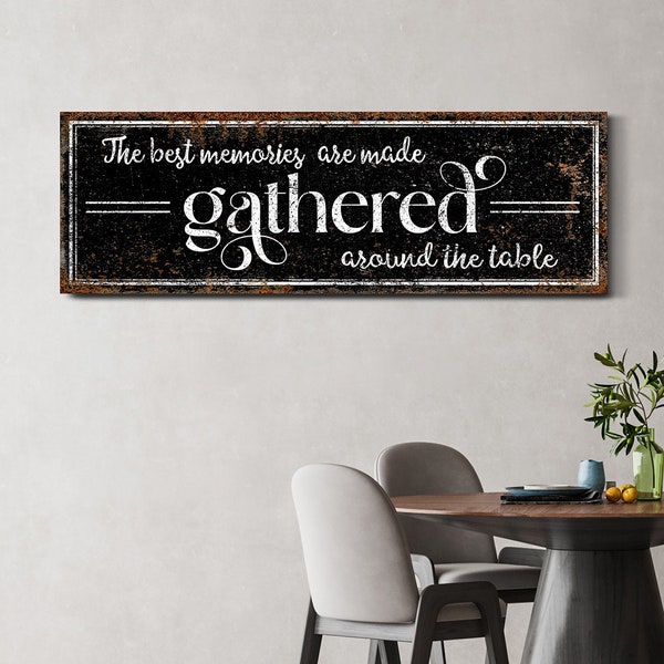 The Best Memories Are Made Gathered Around The Table Sign Dining Room Wall Decor Kitchen Wall Art Housewarming Gift Large Rustic Canvas Art