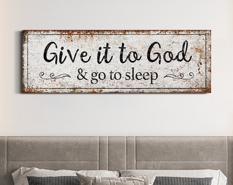 Give It To God And Go To Sleep Sign Master Bedroom Wall Art Gift for Mom Religious Wall Decor Christian Gift Huge Canvas Print Wall Art