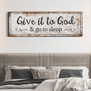Give It To God And Go To Sleep Sign Master Bedroom Wall Art Gift for Mom Religious Wall Decor Christian Gift Huge Canvas Print Wall Art