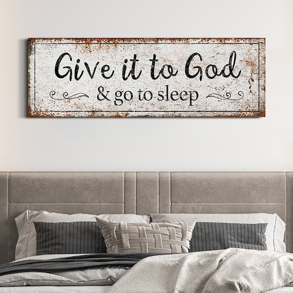 Give It To God And Go To Sleep Sign Master Bedroom Wall Art Gift for Mom Religious Wall Decor Christian Gift Huge Canvas Print Wall Art